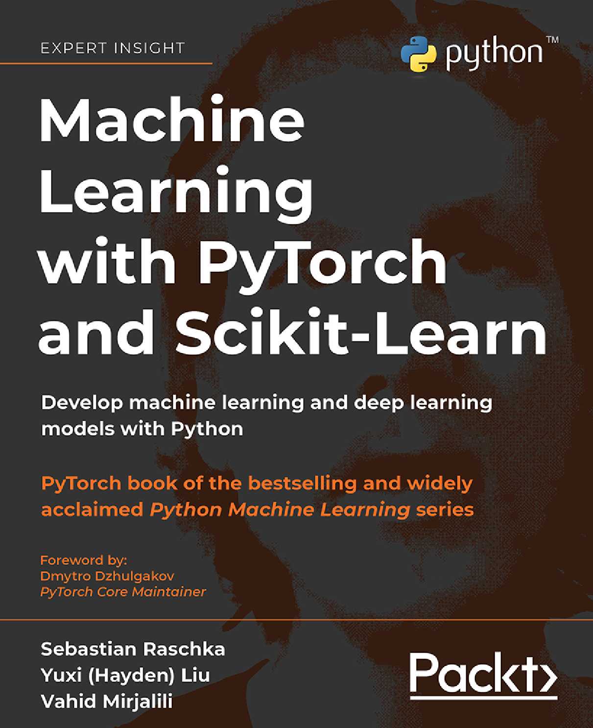 Machine Learning with PyTorch and Scikit-Learn: Develop machine learning and deep learning models with Python PDF