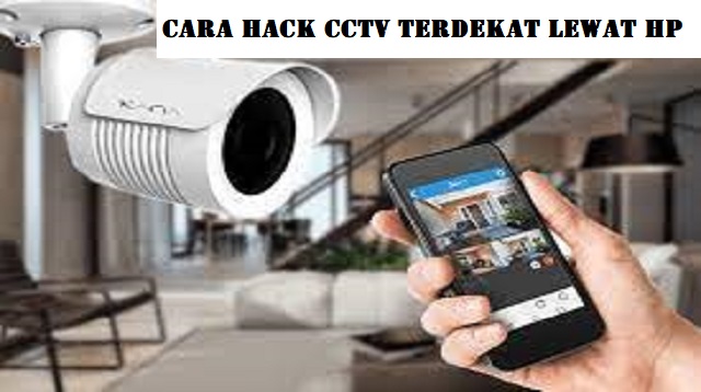 Cara Hack CCTV Terdekat Lewat HP