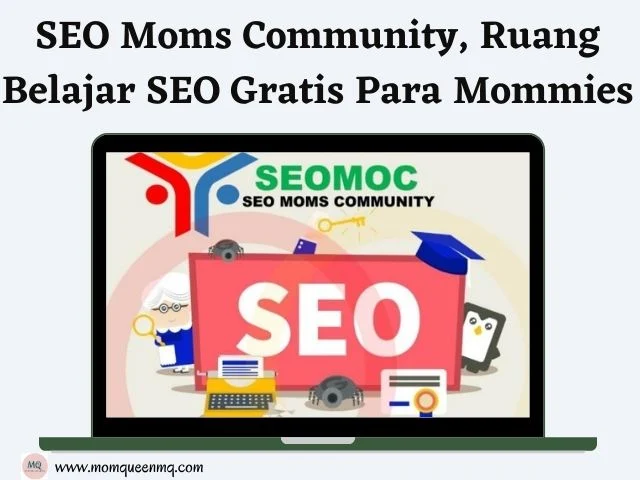 SEO Mom Community, Ruang Belajar SEO Gratis Para Mommies