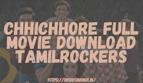 Chhichhore Full Movie Download Tamilrockers