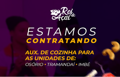 Rei do Açaí seleciona Aux. de Cozinha em Osório, Tramandaí e Imbé