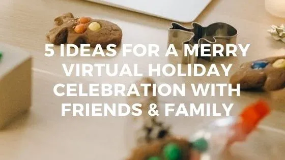 Virtual holiday celebration ideas