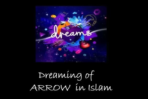 DREAM OF ARROW MEANING IN ISLAM