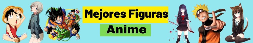 Las Mejores Figuras Anime de Mundo