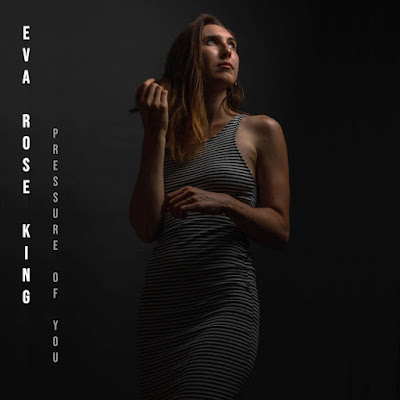 Eva Rose King Shares New Single ‘Pressure Of You’