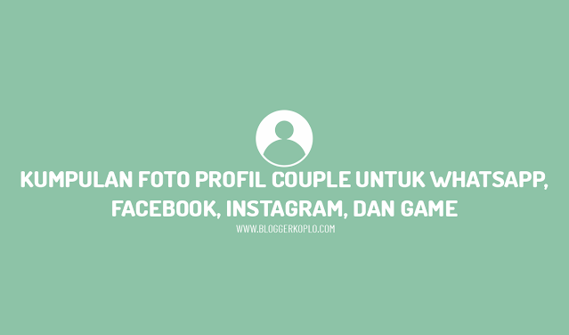 Kumpulan Foto Profil Couple Untuk WA, IG, FB, dan Game