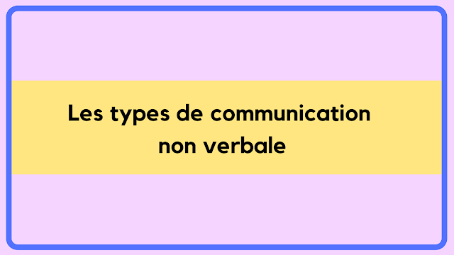 Les types de communication non-verbale