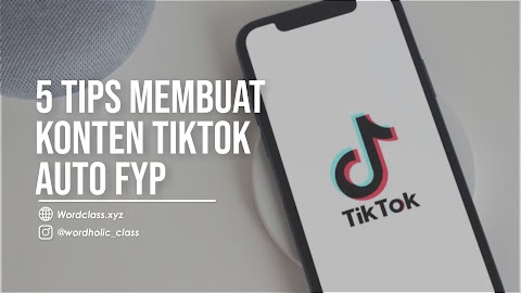 5 Tips Membuat Konten Tiktok Auto FYP