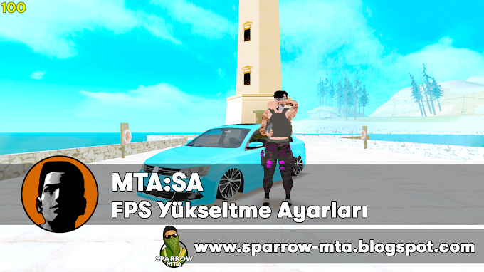 MTA SA FPS Yükseltme Ayarları + FPS Arttırma Modları