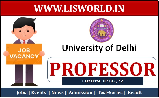 Recruitment for Professor at  University of Delhi, Last Date : 07/02/22 