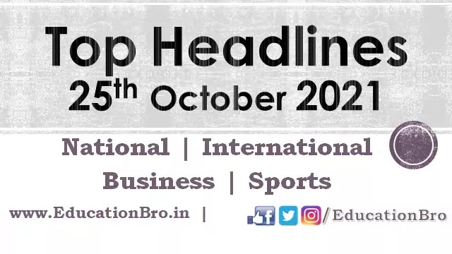 Top Headlines 25th October 2021: EducationBro