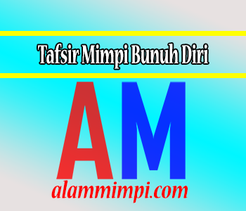 Tafsir Mimpi Bunuh Diri