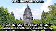 Soal Sejarah Indonesia Kelas 10 Bab 6 Perkembangan Kehidupan Masyarakat, Pemerintahan, dan Budaya pada Masa Kerajaan Hindu - Budha + Kunci Jawabannya ~ sekolahmuonline.com