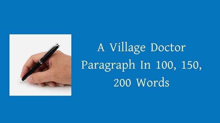 A Village Doctor Paragraph In 100, 150, 200 Words