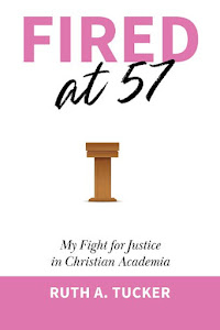 Fired at 57: My Fight for Justice in Christian Academia