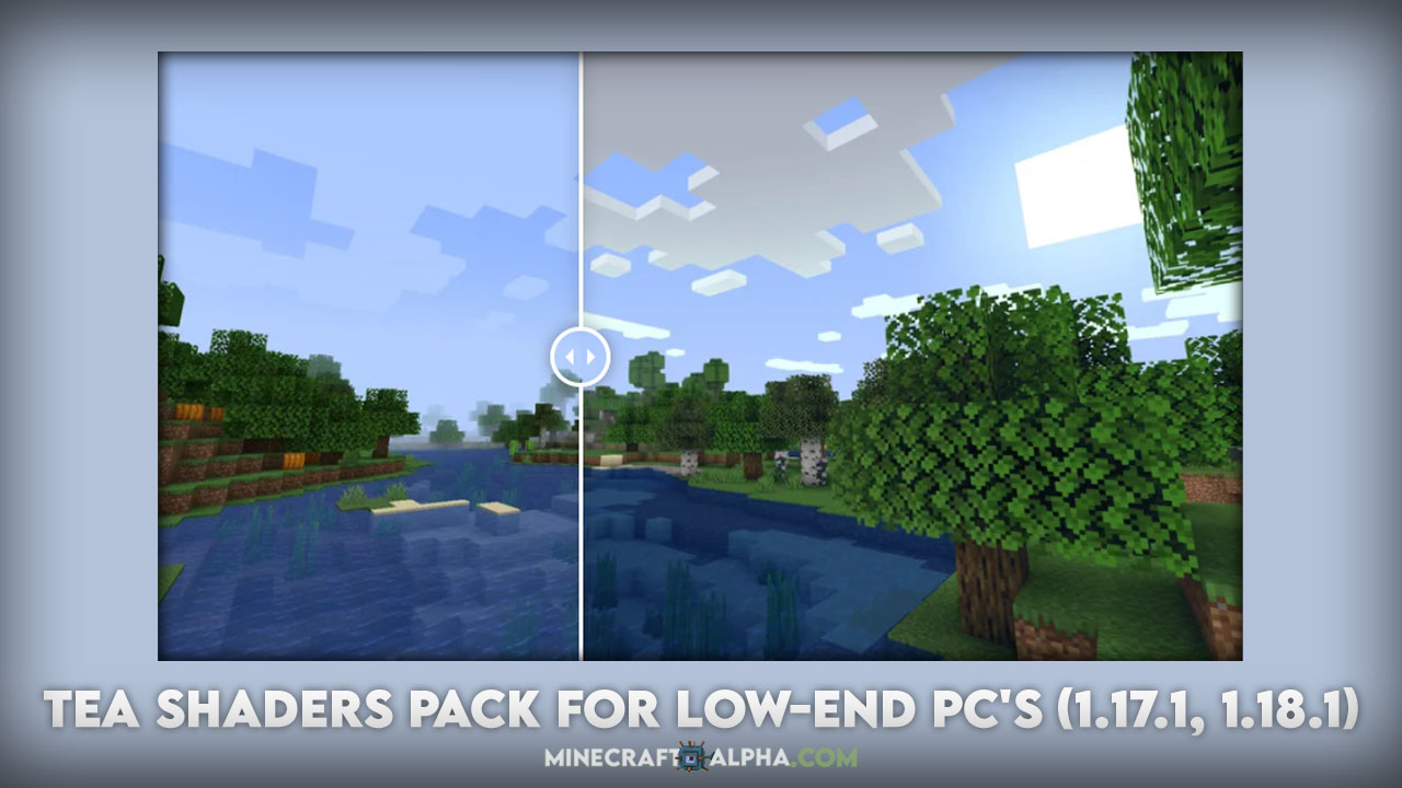 Tea Shaders Pack for Low-End PC's (1.17.1, 1.18.1)