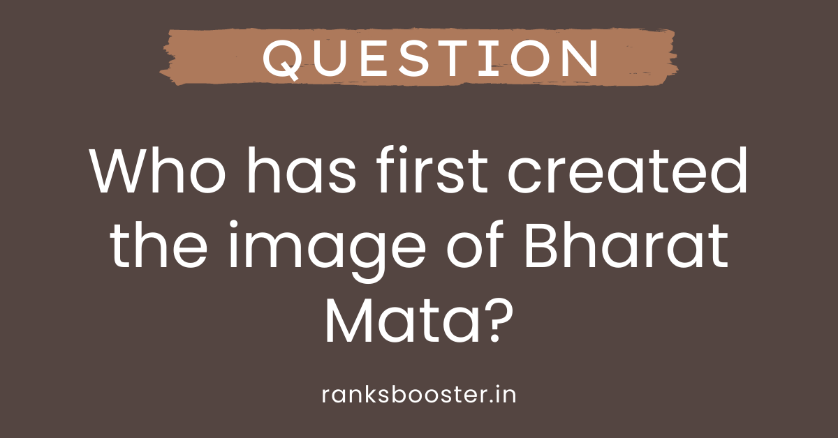 Who has first created the image of Bharat Mata?