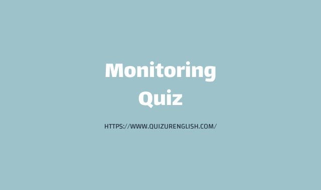Monitoring Quiz