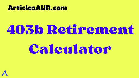 403b Retirement Plan Calculator