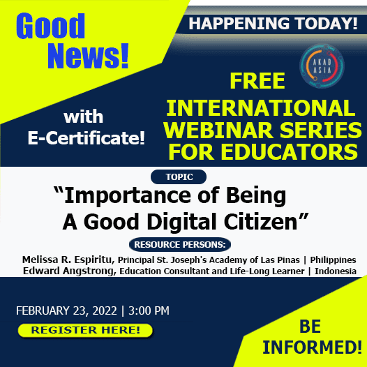  Importance of Being A Good Digital Citizen | Free International Webinar for Educators | February 23 | Register Now from AKADASIA