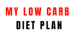 My Low Carb Diet Plan