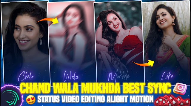 Chand Wala Mukhda Best Sync Status Video Editing Alight Motion