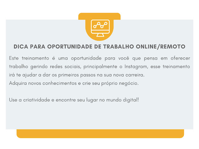 Este treinamento é uma oportunidade para você que pensa em oferecer trabalho gerindo redes sociais, principalmente o Instagram, esse treinamento irá te ajudar a dar os primeiros passos na sua nova carreira.  Adquira novos conhecimentos e crie seu próprio negócio.