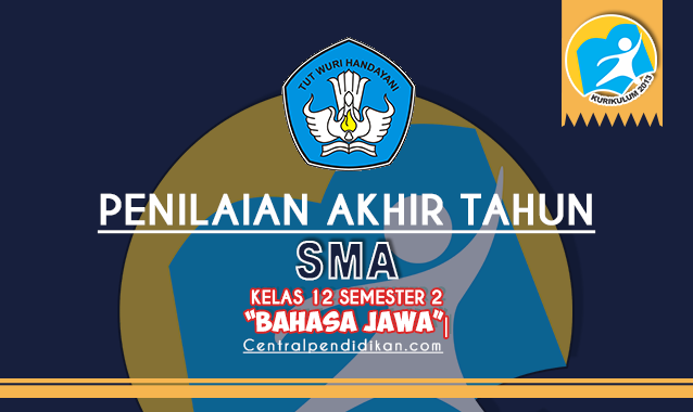 Contoh Soal PAT Bahasa Jawa Kelas XII SMA 2021/2022 Semester 2