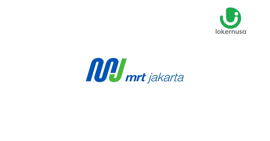 Lowongan Kerja PT Mass Rapid Transit Jakarta (MRT Jakarta)
