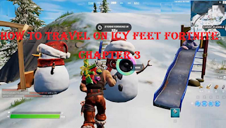 How to Travel on Icy Feet Fortnite Chapter 3