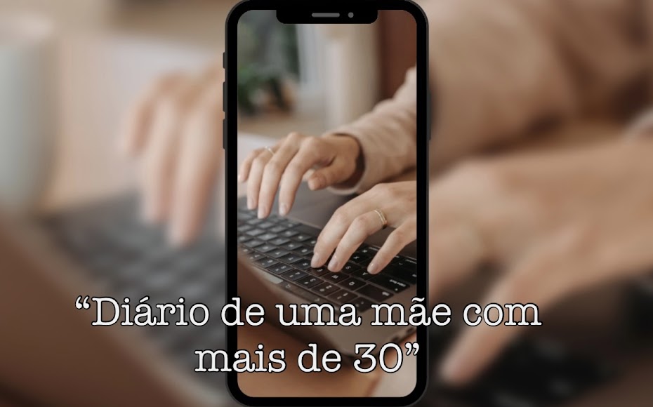 "Diário de uma MÃE com mais de 30"