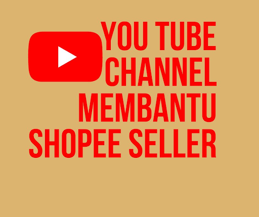 You Tube Channel Shoppermaniac Membantu Seller Shopee