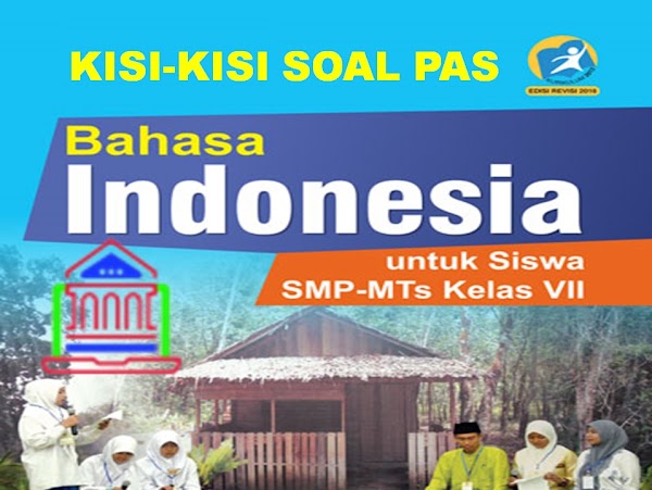 Kisi-kisi Soal PAS Bahasa Indonesia Kelas 7 SMP/MTs Semester 1 Tahun 2021-2022