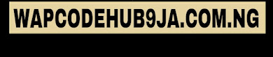  WAPCODEHUB9JA.COM.NG