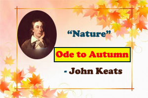 Ode to Autumn by John Keats - Natural Aspects of Autumn