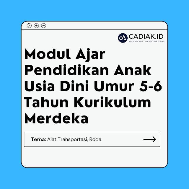 Modul Ajar PAUD berbasis Kurikulum Merdeka, Tema: Alat Transportasi/Roda