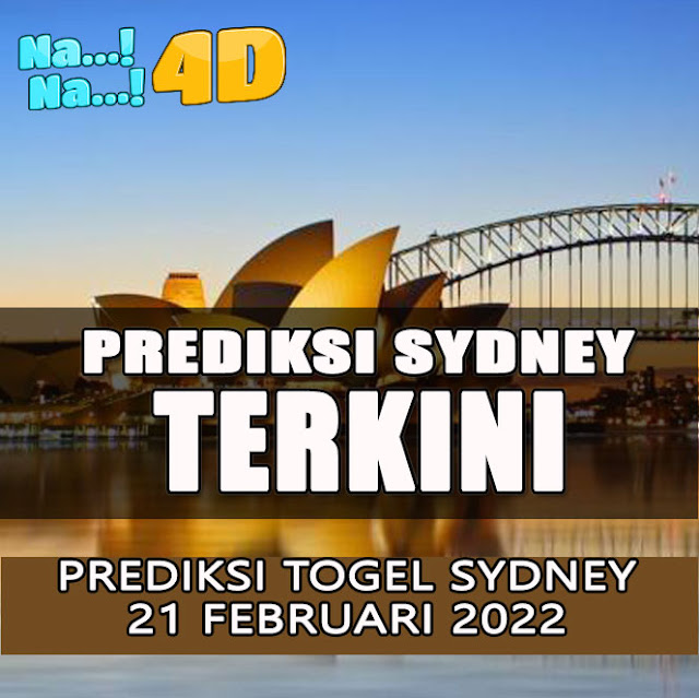 PREDIKSI JITU SYDNEY SENIN 21 FEBRUARI 2022 | NANA4D PREDIKSI TERBESAR 4D 9.8 JUTA TERJITU