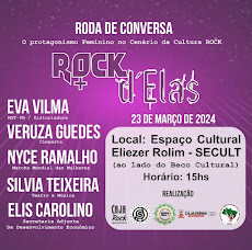 ROCK DELAS. (a mulher no cenário do rock). Dia 23.03 (sábado), 15h, Espaço Cultural Eliezer Rolim.