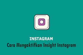 Cara Mengaktifkan Insight Instagram