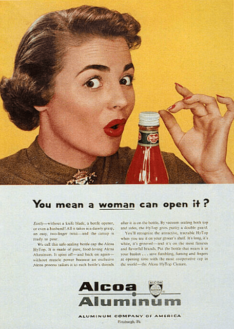 You mean even a woman can open it - bottle of ketchup