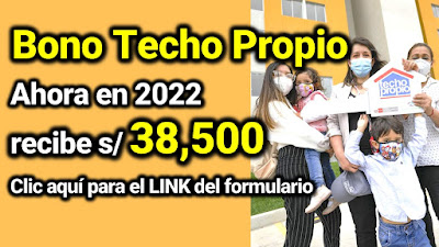 Bono Techo Propio para el 2022 es de 38,500 soles LINK