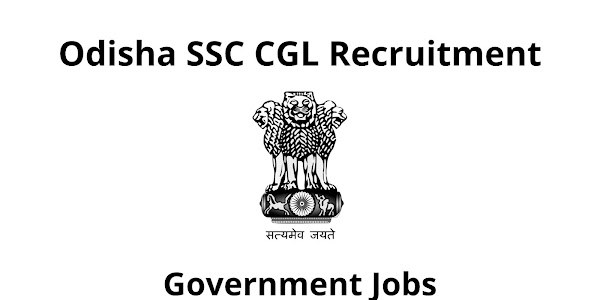 Odisha SSC CGL Recruitment (Group B) 2022 for 233 Vacancies, Graduate Eligible