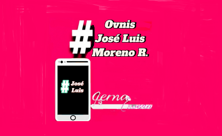 OVNIS José Luis Moreno R.