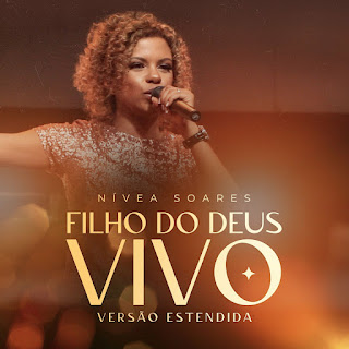 Baixar Música Gospel Filho Do Deus Vivo - Nivea Soares Mp3