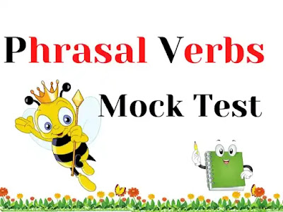 Phrasal Verbs Mock Test