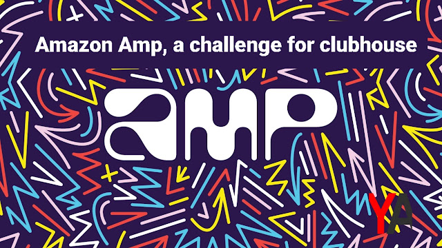 Amazon Amp, a challenge for clubhouse