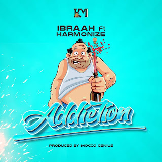 NEW AUDIO|IBRAAH FT HARMONIZE-ADDICTION|DOWNLOAD OFFICIAL MP3 