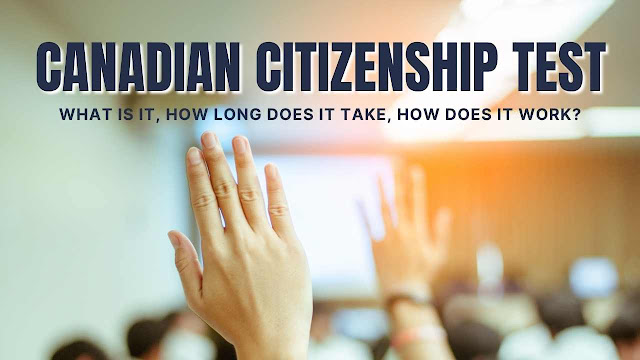 Canadian Citizenship Test: What is it, how long does it take, how does it work