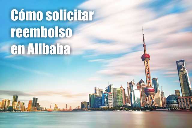 ▷ Cómo solicitar un reembolso en Alibaba de forma correcta