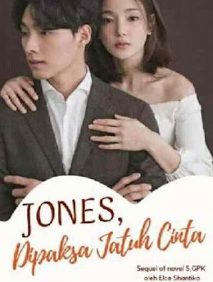 Novel JONES, Dipaksa Jatuh Cinta Karya Elce Shantika Full Episode